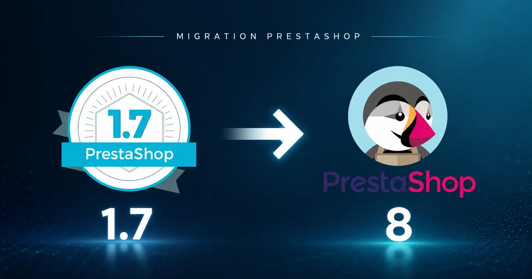 Migration PrestaShop 1.7 vers PrestaShop 8 : pourquoi et comment sauter le pas